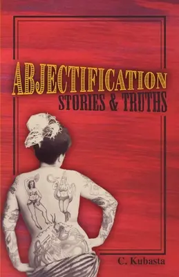 Abjectificarea: Povești și adevăruri - Abjectification: Stories & Truths