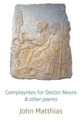 Complayntes for Doctor Neuro și alte poezii - Complayntes for Doctor Neuro & other poems