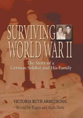 Supraviețuind celui de-al Doilea Război Mondial: Povestea unui soldat german și a familiei sale - Surviving World War II: The Story of a German Soldier and His Family