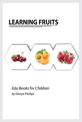 Învățarea fructelor: Montessori fruits book, biți de inteligență pentru bebeluși și copii mici, carte pentru copii, resurse de învățare. - Learning Fruits: Montessori fruits book, bits of intelligence for baby and toddler, children's book, learning resources.
