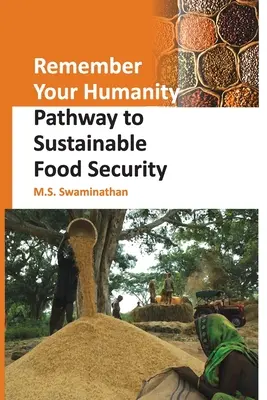 Amintește-ți umanitatea: Calea către securitatea alimentară durabilă - Remember Your Humanity: Pathway to Sustainable Food Security