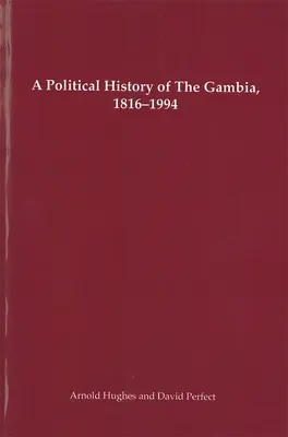 O istorie politică a Gambiei, 1816-1994 - A Political History of the Gambia, 1816-1994