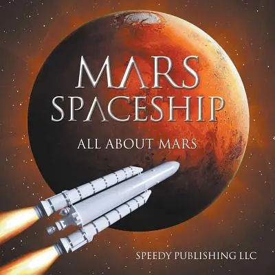 Nava spațială marțiană (Totul despre Marte) - Mars Spaceship (All About Mars)