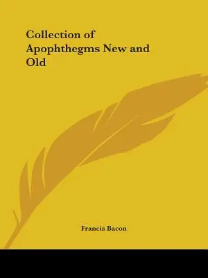 Colecție de Apoftegme noi și vechi - Collection of Apophthegms New and Old