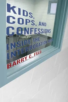 Copii, polițiști și confesiuni: În interiorul camerei de interogatoriu - Kids, Cops, and Confessions: Inside the Interrogation Room
