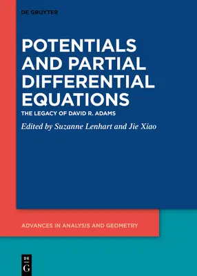 Potențiale și ecuații diferențiale parțiale: Moștenirea lui David R. Adams - Potentials and Partial Differential Equations: The Legacy of David R. Adams