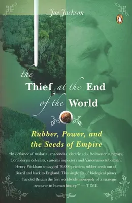 The Thief at the End of the World: Cauciuc, putere și semințele imperiului - The Thief at the End of the World: Rubber, Power, and the Seeds of Empire