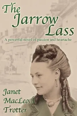 The Jarrow Lass: Un roman puternic de pasiune și durere sufletească - The Jarrow Lass: A powerful novel of passion and heartache