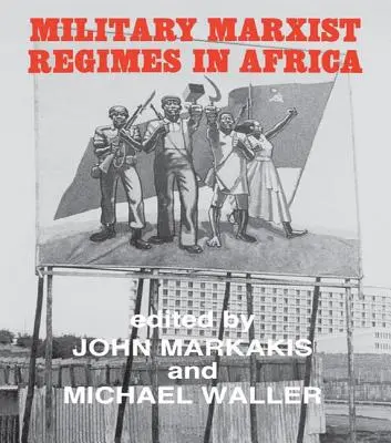Regimuri militare marxiste în Africa - Military Marxist Regimes in Africa