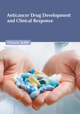 Dezvoltarea medicamentelor anticancerigene și răspunsul clinic - Anticancer Drug Development and Clinical Response