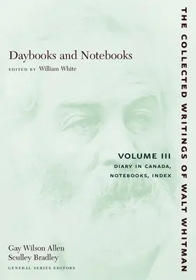 Jurnale și caiete: Volumul III: Jurnal în Canada, Caiete, Index - Daybooks and Notebooks: Volume III: Diary in Canada, Notebooks, Index
