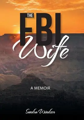 Soția FBI: O carte de memorii - The FBI Wife: A Memoir