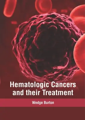 Cancerele hematologice și tratamentul lor - Hematologic Cancers and Their Treatment