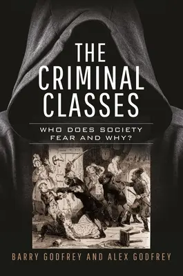 Clasele criminale: De cine se teme societatea și de ce? - The Criminal Classes: Who Does Society Fear and Why?