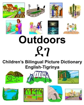 Engleză-Tigrinya Outdoors/ደገ Dicționar bilingv de imagini pentru copii - English-Tigrinya Outdoors/ደገ Children's Bilingual Picture Dictionary