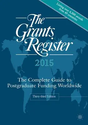 Registrul granturilor: Ghidul complet pentru finanțarea postuniversitară la nivel mondial - The Grants Register: The Complete Guide to Postgraduate Funding Worldwide