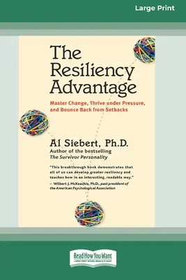 Avantajul rezilienței: Stăpâniți schimbarea, prosperați sub presiune și reveniți după eșecuri (16pt Large Print Edition) - The Resiliency Advantage: Master Change, Thrive Under Pressure, and Bounce Back from Setbacks (16pt Large Print Edition)