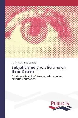 Subjetivism și relativism în Hans Kelsen - Subjetivismo y relativismo en Hans Kelsen