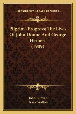 Pilgrims Progress; The Lives Of John Donne And George Herbert (1909)