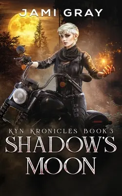 Luna umbrei: Kyn Kronicles Cartea 3 - Shadow's Moon: Kyn Kronicles Book 3