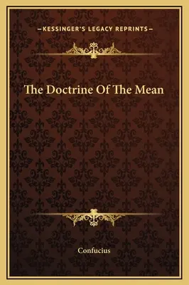 Doctrina mediei (The Doctrine Of The Mean) - The Doctrine Of The Mean