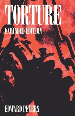 Tortura: Confruntarea unui expert cu un rău cotidian - Torture: An Expert's Confrontation with an Everyday Evil