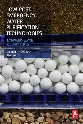 Low Cost Emergency Water Purification Technologies: Seria privind securitatea integrată a apei - Low Cost Emergency Water Purification Technologies: Integrated Water Security Series