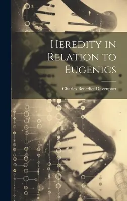 Ereditatea în relație cu eugenia - Heredity in Relation to Eugenics