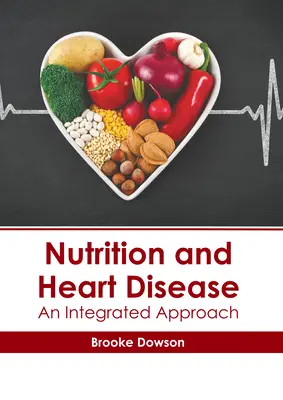 Nutriția și bolile de inimă: O abordare integrată - Nutrition and Heart Disease: An Integrated Approach