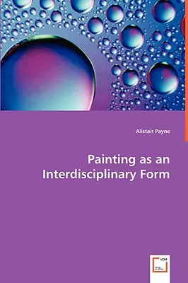 Pictura ca formă interdisciplinară - Painting as an Interdisciplinary Form