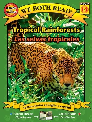 We Both Read: Tropical Rainforests - Las Selvas Tropicales (bilingv în engleză și spaniolă) - We Both Read: Tropical Rainforests - Las Selvas Tropicales (Bilingual in English and Spanish)