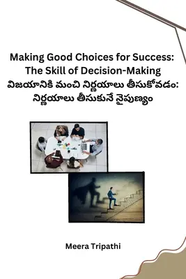 A face alegeri bune pentru succes: Abilitatea de a lua decizii - Making Good Choices for Success: The Skill of Decision-Making