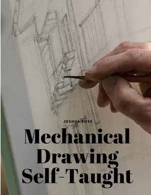 Desen mecanic autodidact - Mechanical Drawing Self-Taught