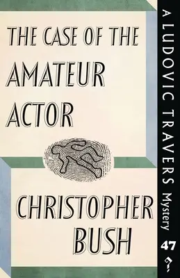 The Case of the Amateur Actor: Un mister Ludovic Travers - The Case of the Amateur Actor: A Ludovic Travers Mystery