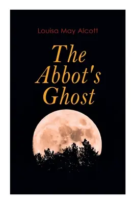 Fantoma starețului: Poveste gotică de Crăciun - The Abbot's Ghost: Gothic Christmas Tale