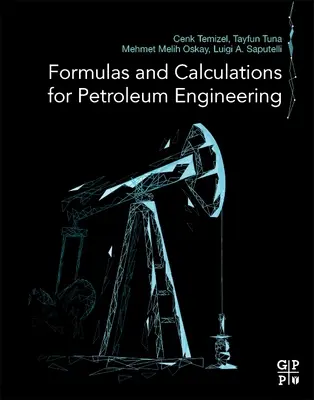 Formule și calcule pentru ingineria petrolului - Formulas and Calculations for Petroleum Engineering