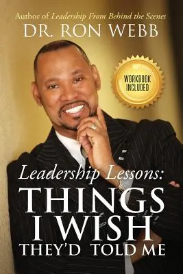 Lecții de leadership: Lucruri pe care aș fi vrut să mi le spună - Leadership Lessons: Things I Wish They'd Told Me
