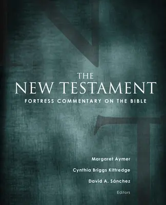 Fortress Commentary on the Bible: Noul Testament - Fortress Commentary on the Bible: The New Testament