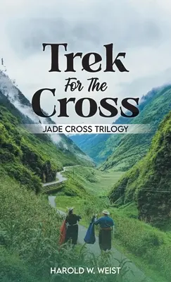 Trek For The Cross: Trilogia Crucea de jad - Trek For The Cross: Jade Cross Trilogy