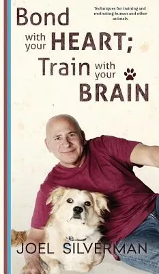 Leagă-te cu inima; antrenează-te cu creierul - Bond With Your Heart; Train With Your Brain