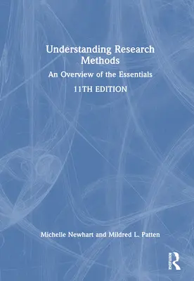 Înțelegerea metodelor de cercetare: O prezentare generală a elementelor esențiale - Understanding Research Methods: An Overview of the Essentials
