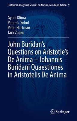 Întrebările lui John Buridan pe tema lui Aristotel de Anima - Iohannis Buridani Quaestiones in Aristotelis de Anima - John Buridan's Questions on Aristotle's de Anima - Iohannis Buridani Quaestiones in Aristotelis de Anima