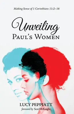 Descoperirea femeilor lui Pavel: Să înțelegem 1 Corinteni 11:2-16 - Unveiling Paul's Women: Making Sense of 1 Corinthians 11:2-16