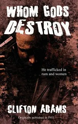 Cei pe care zeii îi distrug - Whom Gods Destroy
