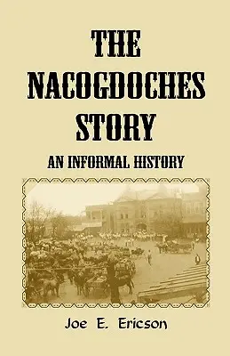 Povestea Nacogdoches: O istorie informală - The Nacogdoches Story: An Informal History