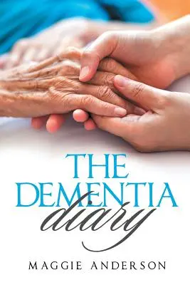 The Dementia Diary (Jurnalul demenței) - The Dementia Diary