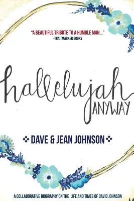 Aleluia oricum: Viața și vremurile lui David Johnson - Hallelujah Anyway: The Life and Times of David Johnson