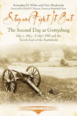Stay and Fight It Out: A doua zi la Gettysburg, 2 iulie 1863, Culp's Hill și extremitatea nordică a câmpului de luptă - Stay and Fight It Out: The Second Day at Gettysburg, July 2, 1863, Culp's Hill and the North End of the Battlefield