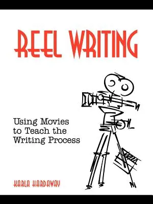 Reel Writing: Utilizarea filmelor pentru predarea procesului de scriere - Reel Writing: Using Movies to Teach the Writing Process
