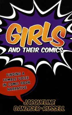 Fetele și benzile lor desenate: Găsirea unei voci feminine în narațiunea benzilor desenate - Girls and Their Comics: Finding a Female Voice in Comic Book Narrative